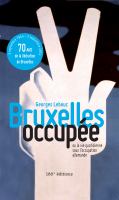 Bruxelles Occupée : Ou la Vie Quotidienne Sous l'occupation Allemande.