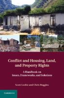 Conflict and housing, land and property rights a handbook on issues, frameworks, and solutions /