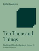 Ten thousand things : module and mass production in Chinese art /