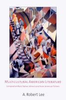 Multicultural American literature : comparative black, native, Latino/a and Asian American fictions /