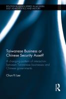 Taiwanese business or Chinese security asset a changing pattern of interaction between Taiwanese businesses and Chinese governments /