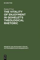 The Vitality of Enjoyment in Qohelet's Theological Rhetoric.