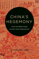 China's hegemony four hundred years of East Asian domination /