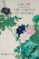 Li Zhi, Confucianism, and the Virtue of Desire.