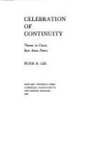 Celebration of continuity : themes in classic East Asian poetry /