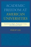 Academic Freedom at American Universities : Constitutional Rights, Professional Norms, and Contractual Duties.
