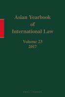 Asian Yearbook of International Law, Volume 23 (2017) : Volume 23 (2017).