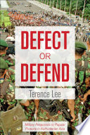 Defect or defend military responses to popular protests in authoritarian Asia /