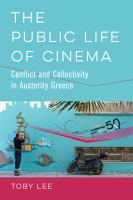 The public life of cinema : conflict and collectivity in austerity Greece /