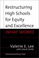 Restructuring high schools for equity and excellence : what works /