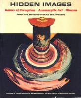 Hidden images : games of perception, anamorphic art, illusion : from the Renaissance to the present /