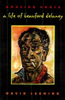 Amazing grace : a life of Beauford Delaney /