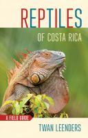 Reptiles of Costa Rica a field guide /