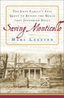 Saving Monticello : the Levy family's epic quest to rescue the house that Jefferson built /