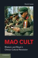 Mao cult : rhetoric and ritual in the Cultural Revolution /