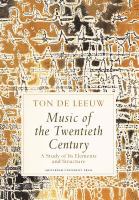 Music of the twentieth century a study of its elements and structure /