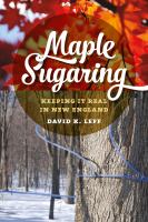 Maple sugaring keeping it real in New England /