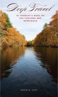 Deep travel : in Thoreau's wake on the Concord and Merrimack /