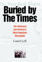 Buried by the Times : the Holocaust and America's most important newspaper /