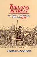 The long retreat : the calamitous American defense of New Jersey, 1776 /