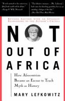 Not out of Africa : how Afrocentrism became an excuse to teach myth as history /