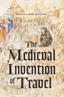 The medieval invention of travel /