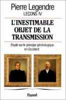 L'inestimable objet de la transmission : étude sur le principe généalogique en Occident /