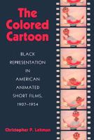 The Colored cartoon : Black representation in American animated short films, 1907-1954 /