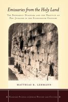 Emissaries from the Holy Land : The Sephardic Diaspora and the Practice of Pan-Judaism in the Eighteenth Century.