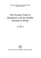 The pyramid tomb of Hetep-heres and the satellite pyramid of Khufu /