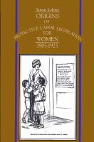 Origins of protective labor legislation for women, 1905-1925 /