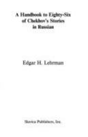 A handbook to eighty-six of Chekhov's stories in Russian /