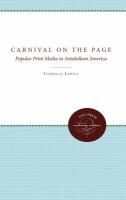 Carnival on the page : popular print media in antebellum America /