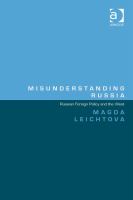 Misunderstanding Russia : Russian Foreign Policy and the West.