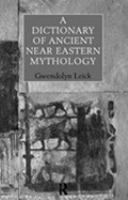 A dictionary of ancient Near Eastern mythology