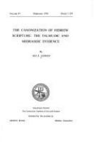 The canonization of Hebrew scripture : the Talmudic and Midrashic evidence /