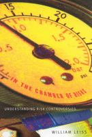 In the chamber of risks understanding risk controversies /