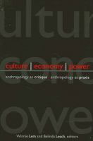 Culture, Economy, Power : Anthropology As Critique, Anthropology As Praxis.