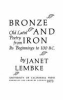 Bronze and iron; old Latin poetry from its beginnings to 100 B.C.