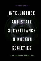 Intelligence and State Surveillance in Modern Societies : An International Perspective.