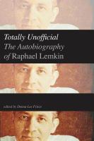 Totally unofficial the autobiography of Raphael Lemkin /