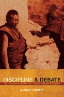 Discipline and debate : the language of violence in a Tibetan Buddhist monastery.