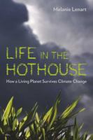 Life in the hothouse : how a living planet survives climate change /