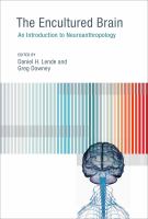 The Encultured Brain : An Introduction to Neuroanthropology.