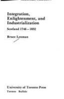 Integration, enlightenment, and industrialization : Scotland, 1746-1832 /