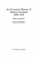 An economic history of modern Scotland, 1660-1976 /