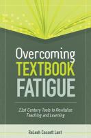 Overcoming textbook fatigue 21st century tools to revitalize teaching and learning /