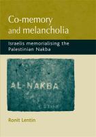 Co-Memory and Melancholia : Israelis Memorialising the Plaestinian Nakba /