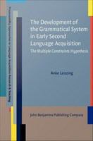 Development of the Grammatical System in Early Second Language Acquisition : The Multiple Constraints Hypothesis.