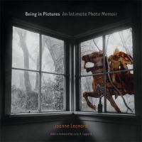 Being in pictures : an intimate photo memoir /
